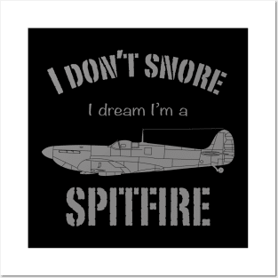 I don't snore I dream I'm a Spitfire Posters and Art